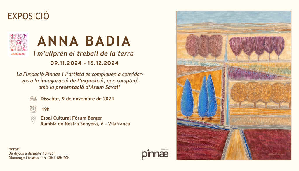 Anna Badia exposa “I m’ullprèn el treball de la terra” a l’Espai Cultural Fòrum Berger de la Fundació Pinnae 