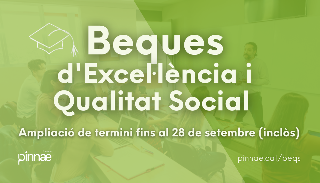 La Fundació Pinnae amplia fins al 28 de setembre el termini per sol·licitar les Beques BEQS