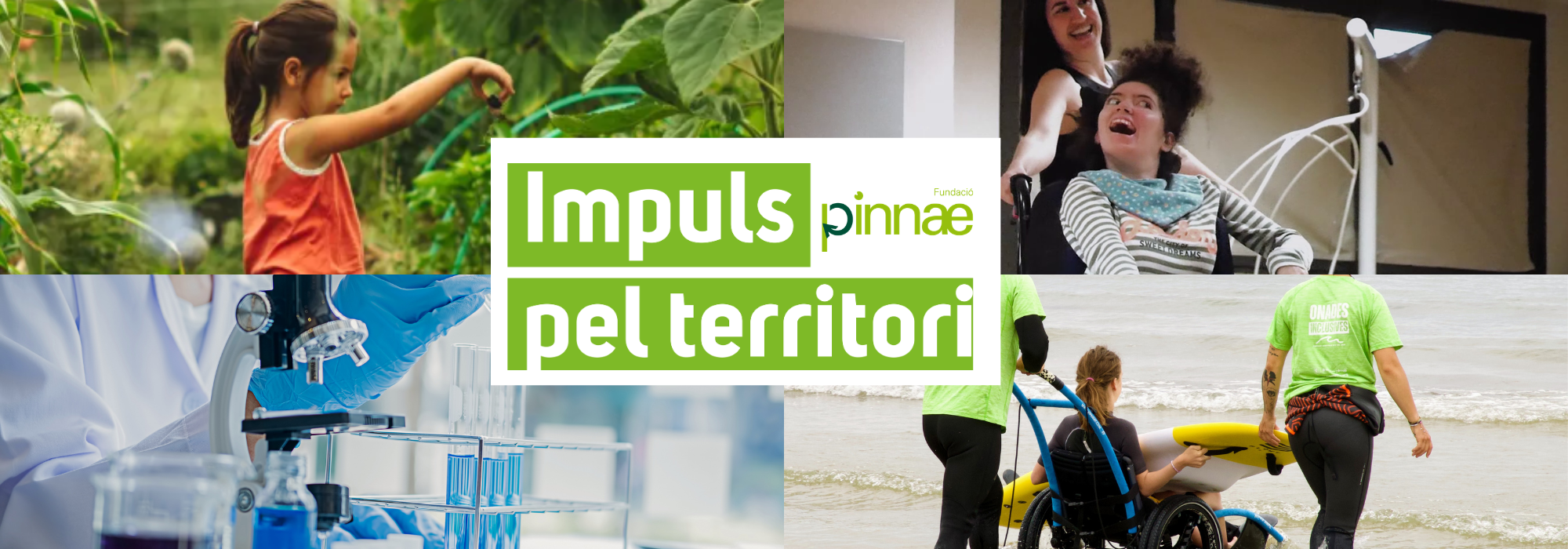 imatge nena amb plantes. Imatge nena amb cadira de rodes jugant. Imatge de un microscopi. Imatge de noia amb problemes de movilitat, anant a fer surf. Convocatòria Impuls pel territori.